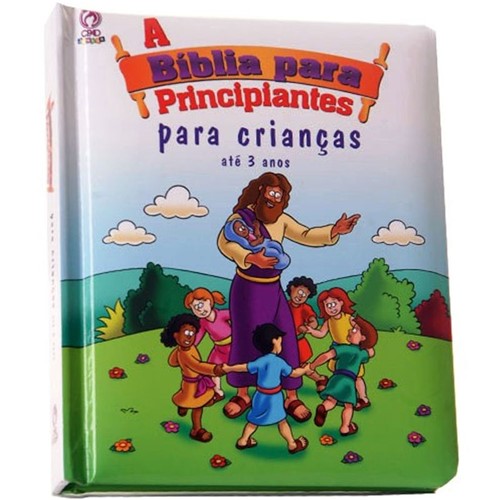 A Bíblia para Principiantes para Crianças Até 3 Anos