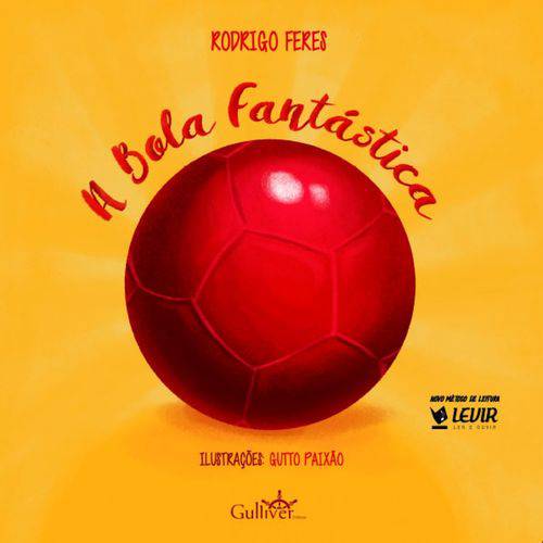 A Bola Fantástica + Rodrigo Feres + Gulliver