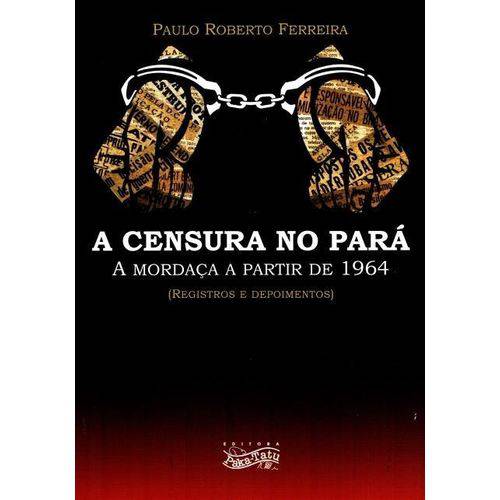 A Censura no Pará - a Mordaça a Partir de 1964
