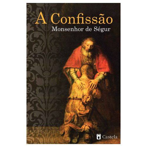A Confissão - Monsenhor de Ségur