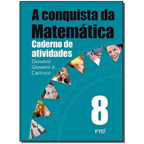 A Conquista da Matemática - Caderno de Atividades - 8º Ano - 01ed/15