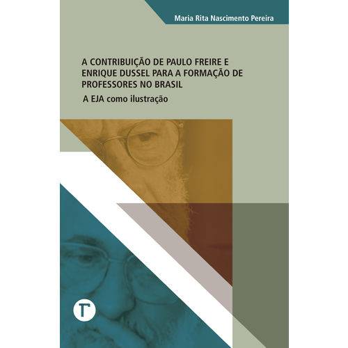 A Contribuição de Paulo Freire e Enrique Dussel para a Formação de Professores no Brasil
