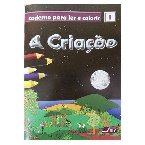 A Criação - Caderno para Ler e Colorir - Vol 1