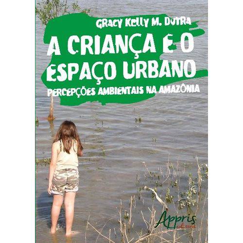 A Criança e o Espaço Urbano: Percepções Ambientais na Amazônia