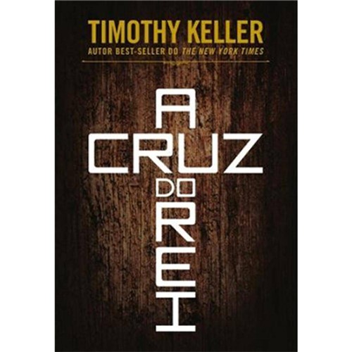 A Cruz do Rei - Timothy Keller