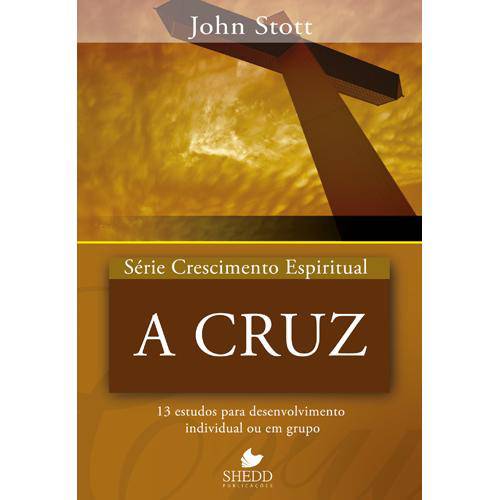 A Cruz | Série Crescimento Espiritual - John Stott