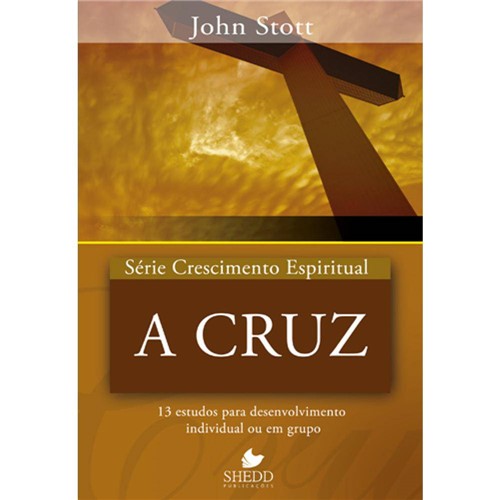 A Cruz | Série Crescimento Espiritual - John Stott