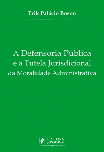 A Defensoria Pública e a Tutela Jurisdicional da Moralidade Administrativa (2016)