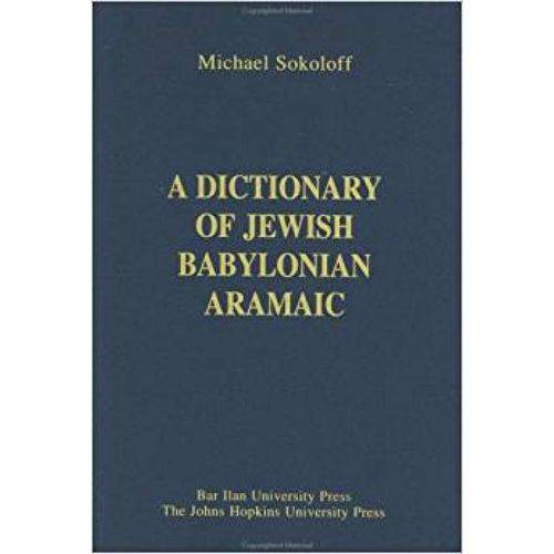 A Dictionary Of Jewish Babylonian Aramaic Of The T