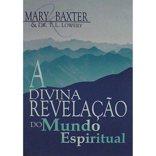 A Divina Revelacao do Mundo Espiritual - Mary K. Bexter