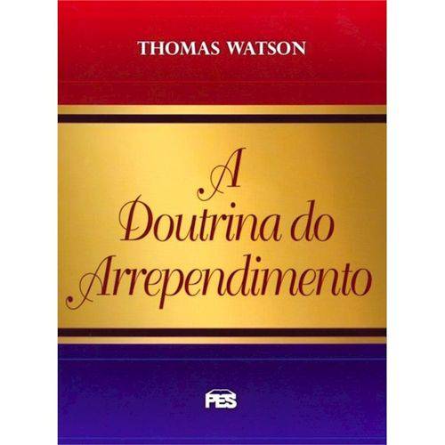 A Doutrina do Arrependimento - Thomas Watson