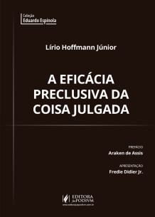 A Eficácia Preclusiva da Coisa Julgada Material no Direito Processual Civil Brasileiro (2019)