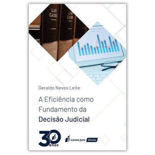 A Eficiência Como Fundamento da Decisão Judicial - 2018