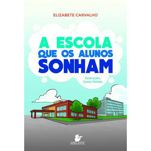 A Escola que os Alunos Sonham + Elizabete Carvalho + Empreendedorismo + Adelante