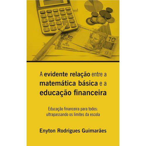 A Evidente Relação Entre a Matemática Básica e a Educação Financeira