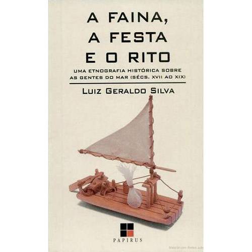 A Faina, a Festa e o Rito: uma Etnografia Histórica Sobre as Gentes do Mar (Sécs. XVII ao XIX)