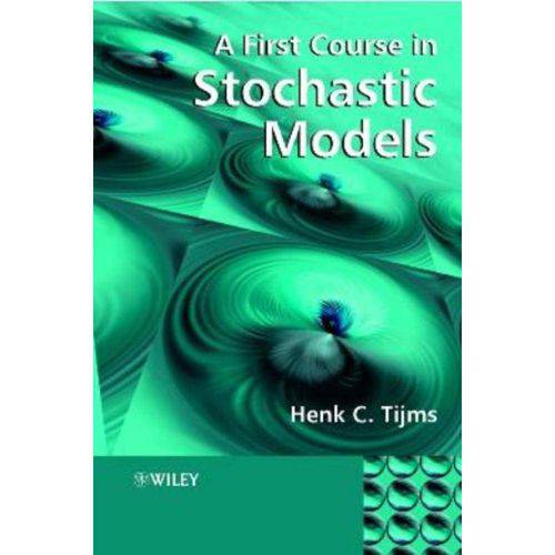 A First Course In Stochastic Models