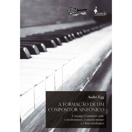 A Formação de um Compositor Sinfônico: Camargo Guarnieri Entre o Modernismo,