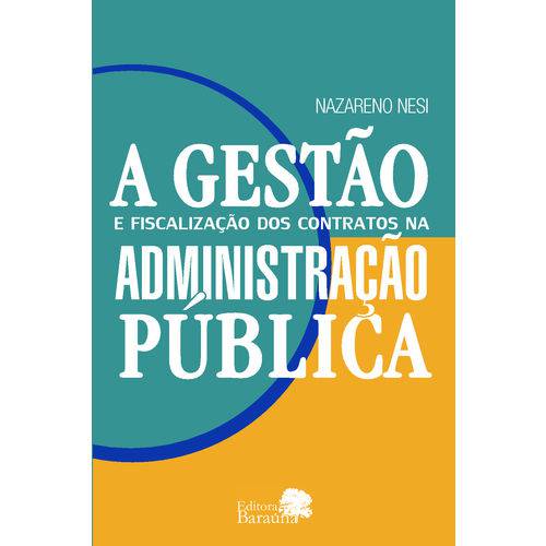 A Gestão e Fiscalização dos Contratos Públicos na Administração Pública