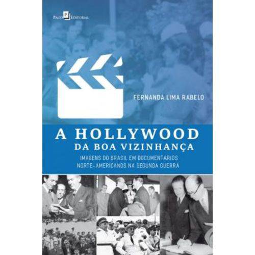 A Hollywood da Boa Vizinhança. Imagens do Brasil em Documentários Norte-americanos na Segunda Guerra