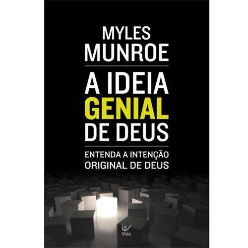 A Ideia Genial de Deus - Myles Munroe