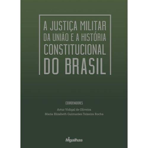 A Justiça Militar da União e a História Constitucional do Brasil - Obra Coletiva
