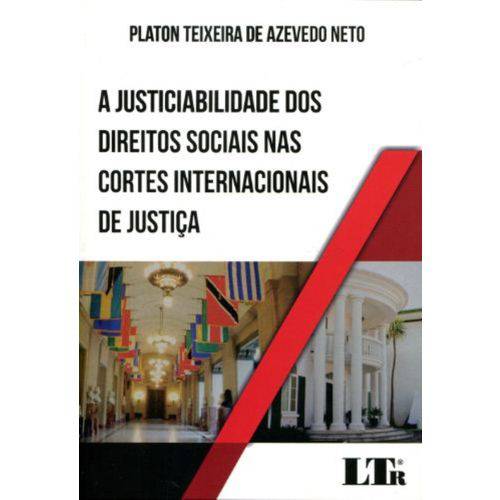 A Justiciabilidade dos Direitos Sociais Nas Cortes Internacionais de Justiça