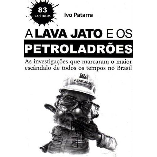 A Lava Jato e os Petroladrões