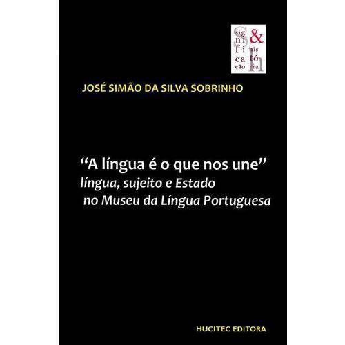 A Língua é o que Nos Une - Língua, Sujeito e Estado no Museu da Língua Portuguesa