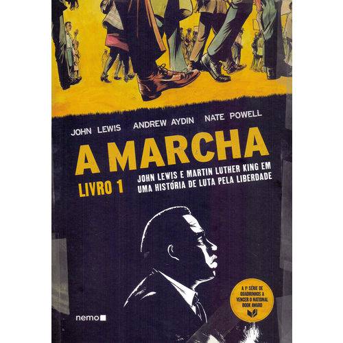 A Marcha - Livro 1 - John Lewis e Martin Luther King em uma História de Luta Pela Liberdade