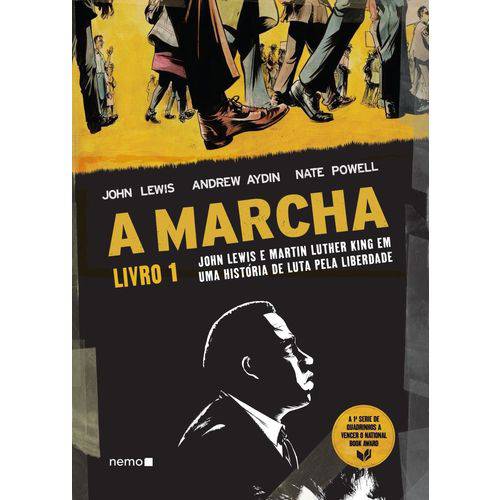A Marcha - Livro 1 - John Lewis e Martin Luther King em uma História de Luta Pela Liberdade