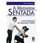 A Massagem Sentada: a Arte Tradicional de Acupressão: AMMA
