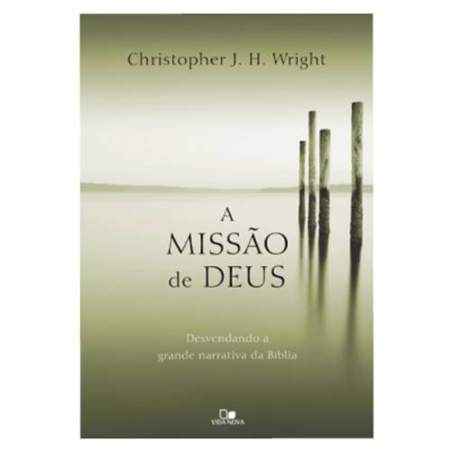 A Missão de Deus - Christopher J. H. Wright