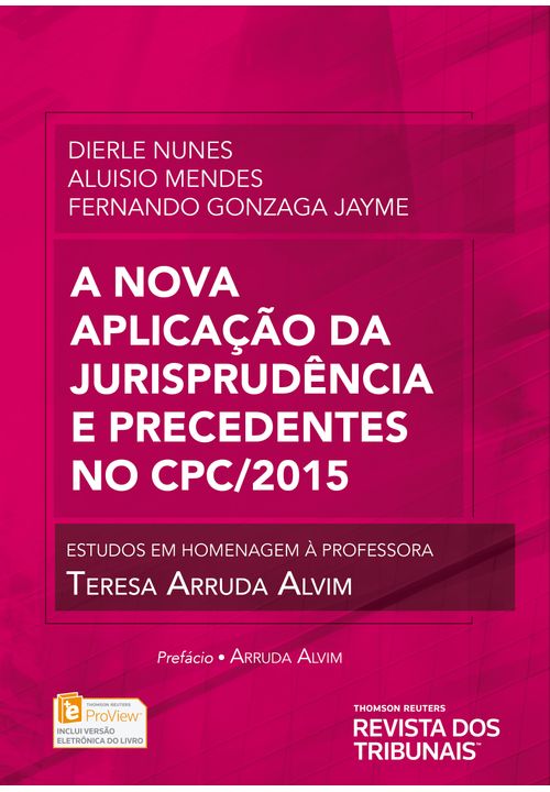 A Nova Aplicação da Jurisprudência e Precedentes no CPC/2015 - 1ª Edição