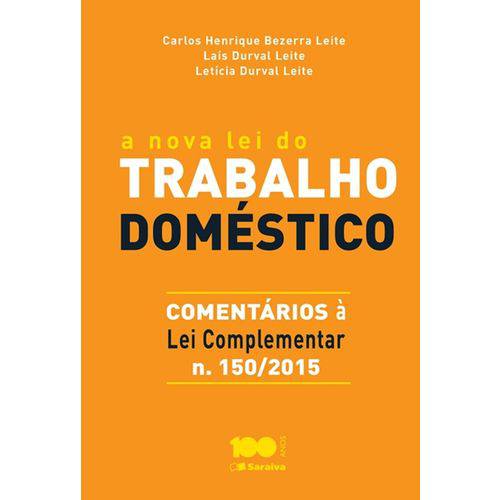 A Nova Lei do Trabalho Doméstico (comentários à Lei Complementar N. 150/2015) - 1ª Ed.