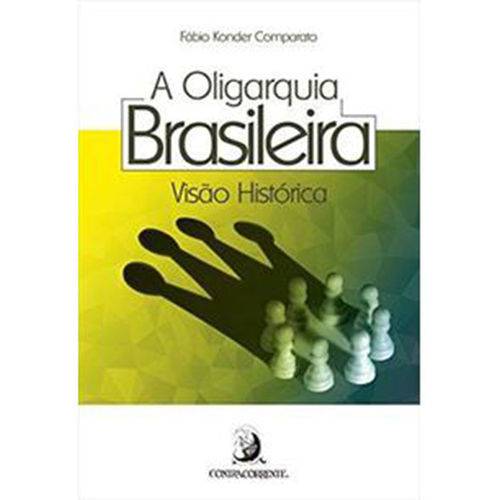 A Oligarquia Brasileira: Visão Histórica