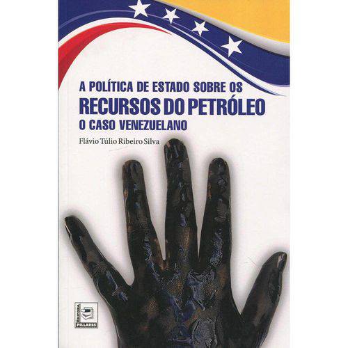 A Política de Estado Sobre os Recursos do Petróleo - o Caso Venezuelano
