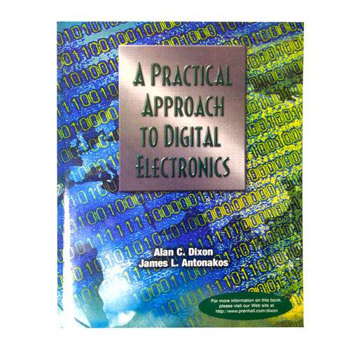 A Practical Approach To Digital Electronics - Alan C. Dixon & James L Antonakos - Editora Prentice Hall