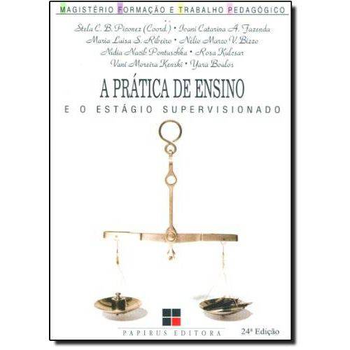 A Prática de Ensino e o Estágio Supervisionado - Stela C. Bertholo Piconez