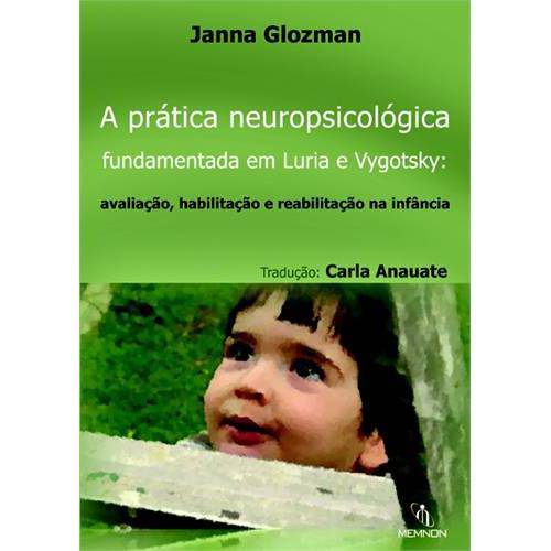 A Pratica Neuropsicologica Fundamentada em Luria e Vygotsky