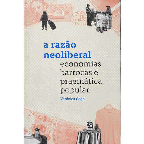 A Razão Neoliberal: Economias Barrocas e Pragmática Popular