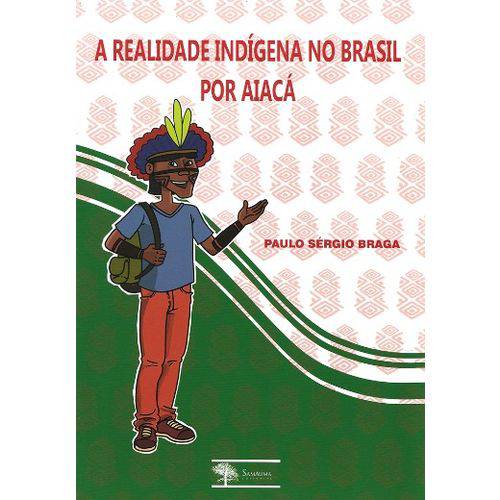 A Realidade Indigena no Brasil por Aiaca / Braga
