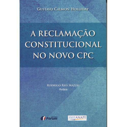 A Reclamação Constitucional no Novo Cpc