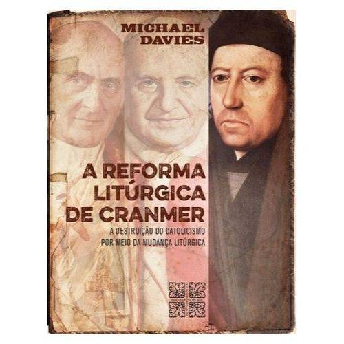 A Reforma Litúrgica de Cranmer - Michael Davies