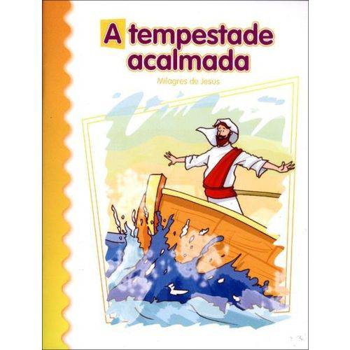 A Tempestade Acalmada - Col. Parábolas de Jesus