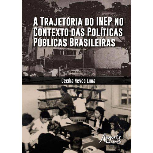 A Trajetória do INEP no Contexto das Políticas Públicas Brasileiras