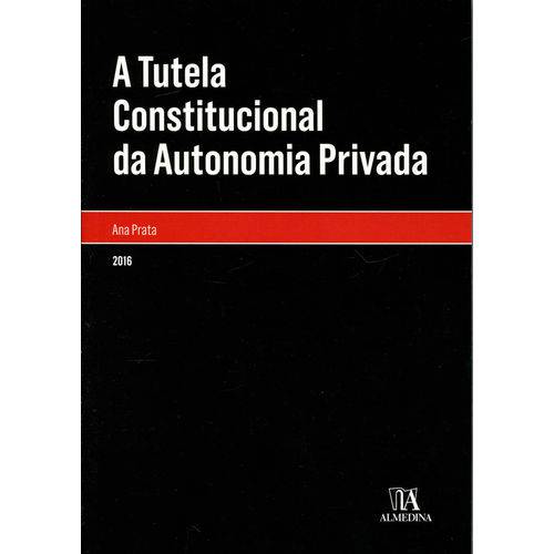 A Tutela Constitucional da Autonomia Privada