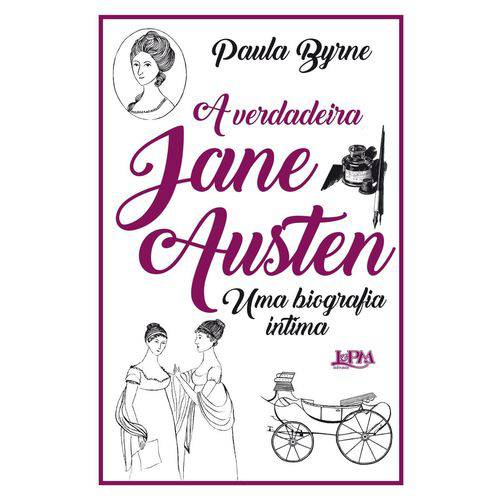 A Verdadeira Jane Austen - uma Biografia Íntima