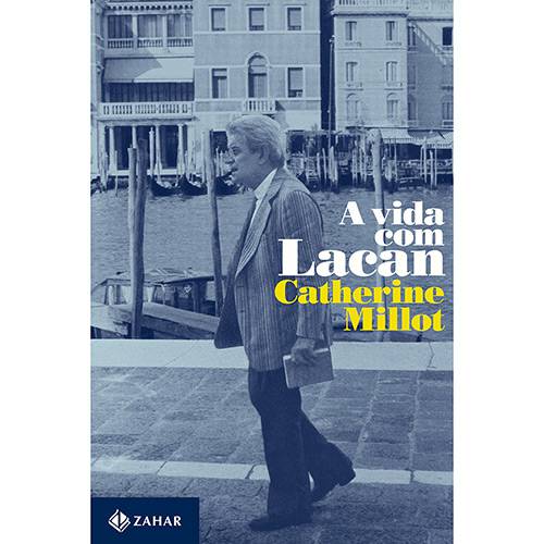 A Vida com Lacan - 1ª Ed.