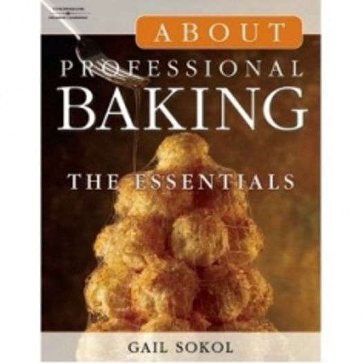 About Professional Baking Theessentials - Delmar Cengage